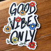 Good Vibes Only Sticker-Vinyl Sticker-Roam Wild Designs